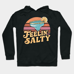 Feeling Salty Margarita Cinco de Mayo Hoodie